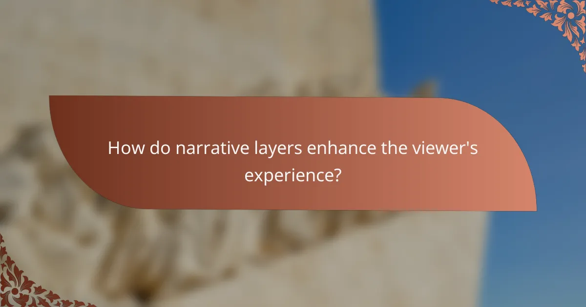 How do narrative layers enhance the viewer's experience?