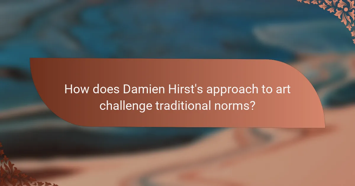 How does Damien Hirst's approach to art challenge traditional norms?
