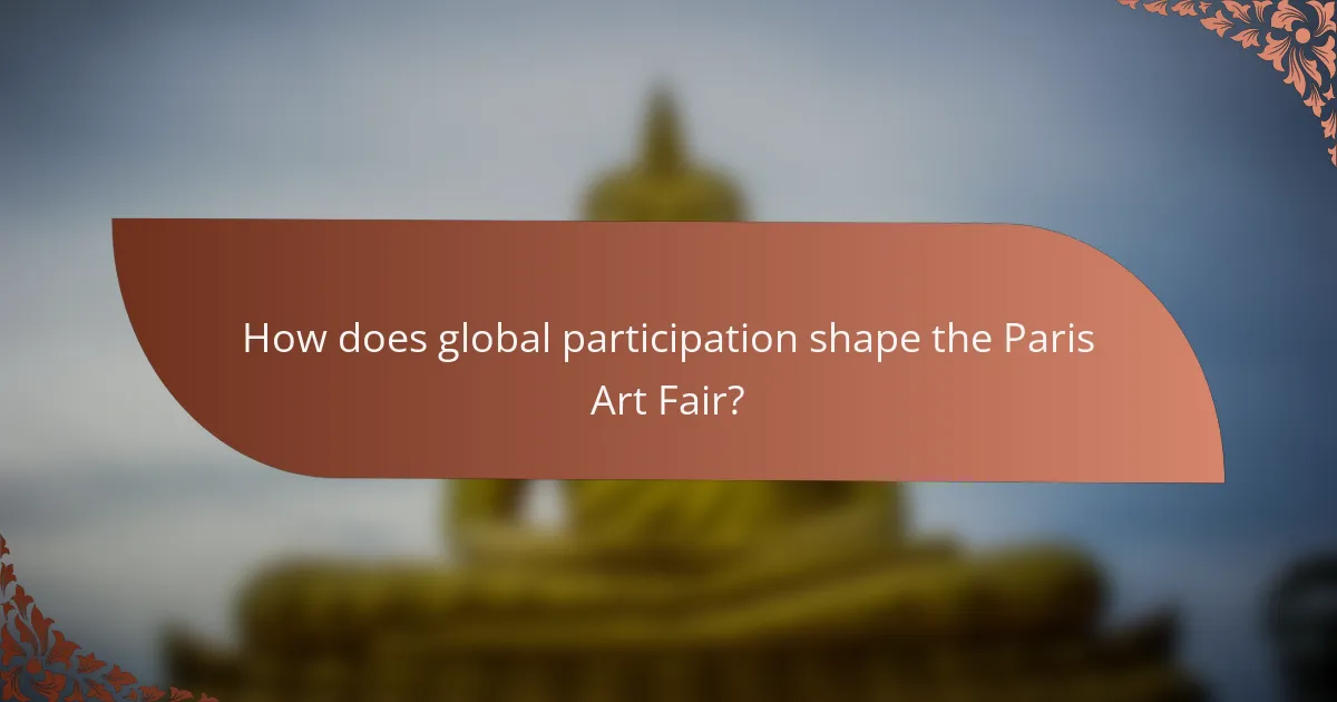 How does global participation shape the Paris Art Fair?
