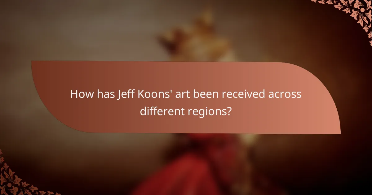 How has Jeff Koons' art been received across different regions?
