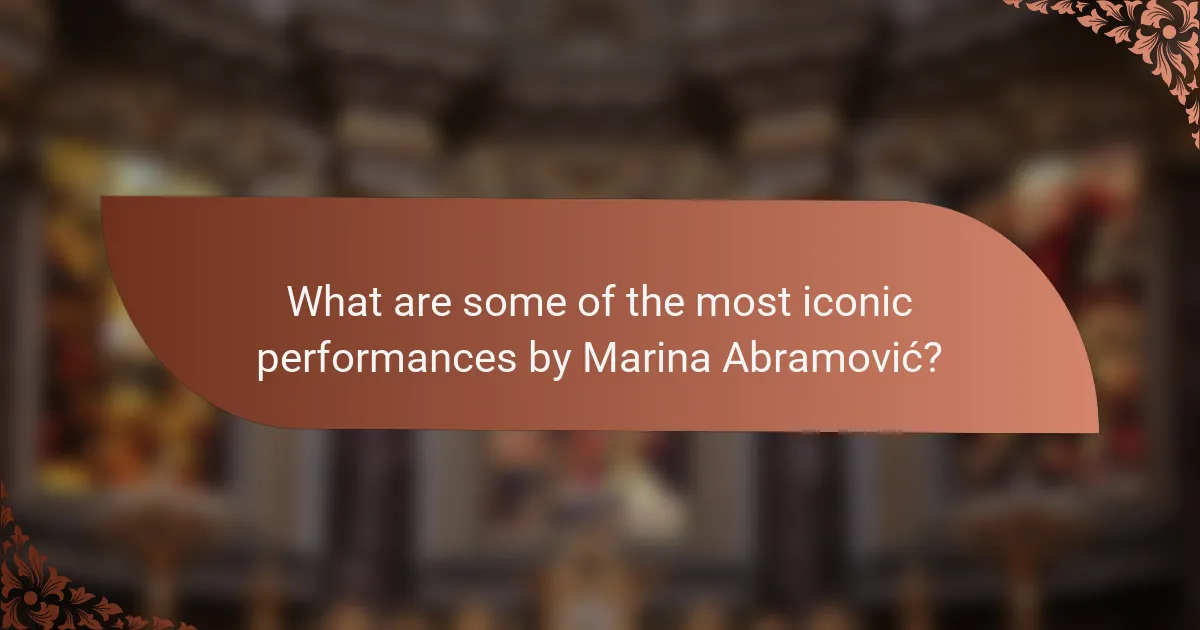 What are some of the most iconic performances by Marina Abramović?