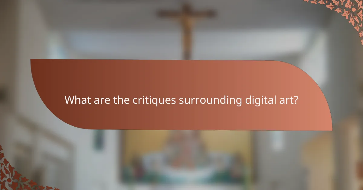 What are the critiques surrounding digital art?
