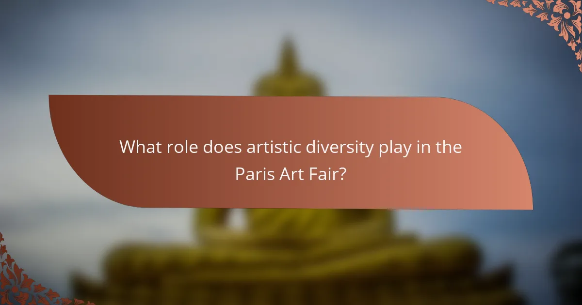 What role does artistic diversity play in the Paris Art Fair?