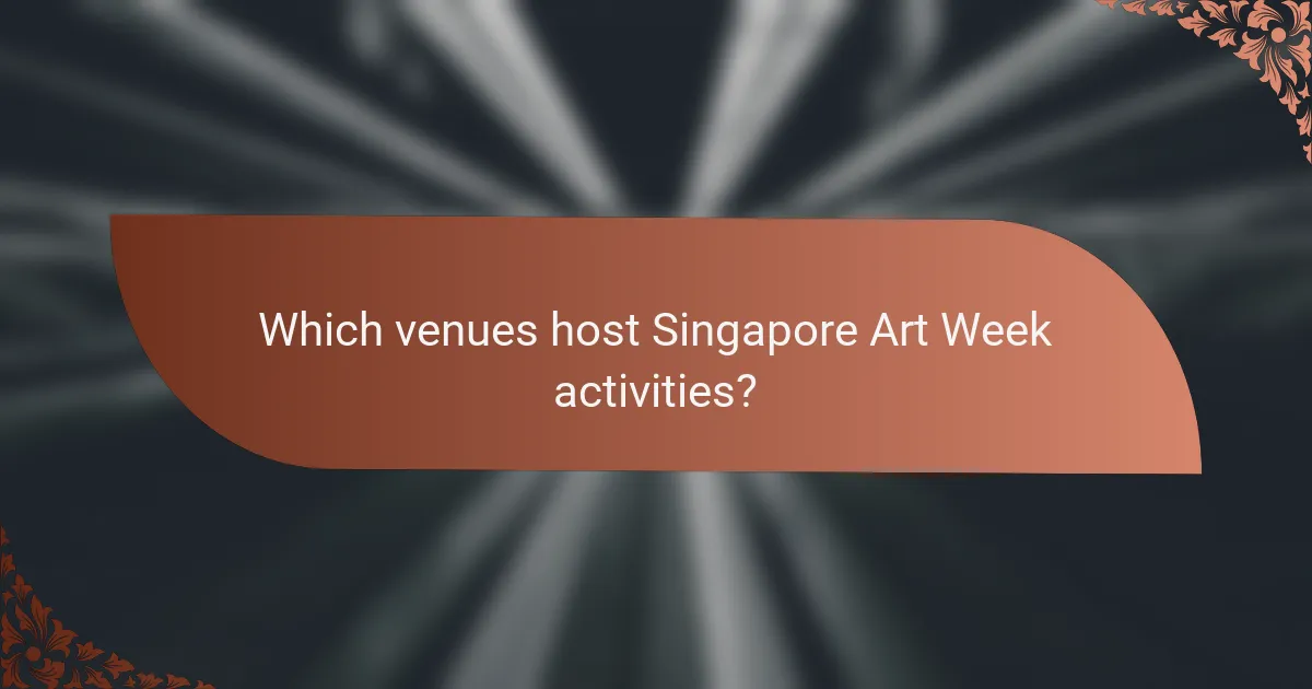 Which venues host Singapore Art Week activities?